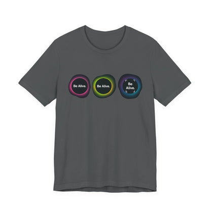 "Be Alive" Inspiration Tee