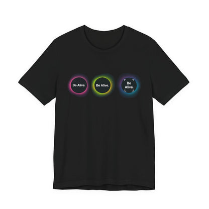 "Be Alive" Inspiration Tee