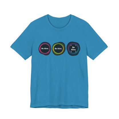 "Be Alive" Inspiration Tee