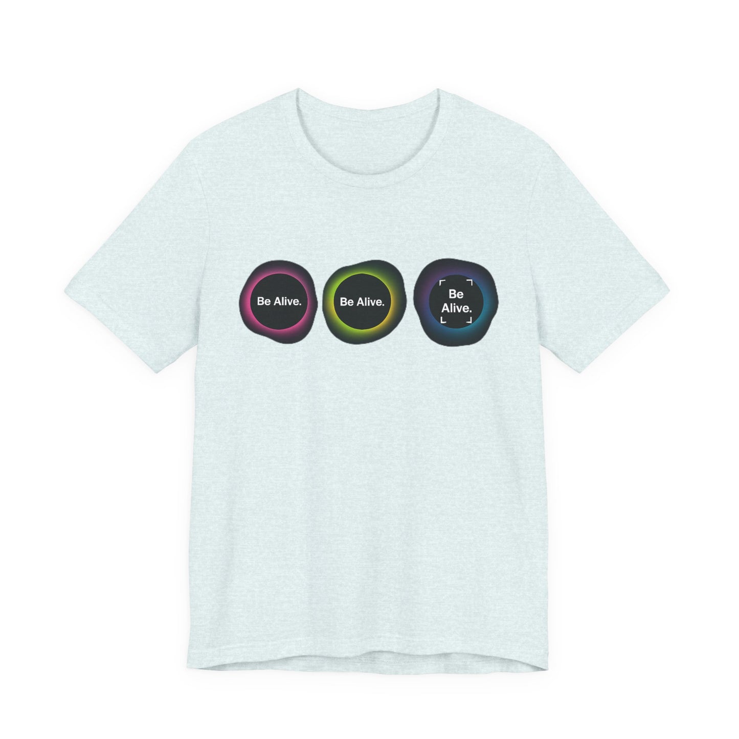 "Be Alive" Inspiration Tee